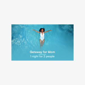 Getaway for Mom 3 Nights for 2 people